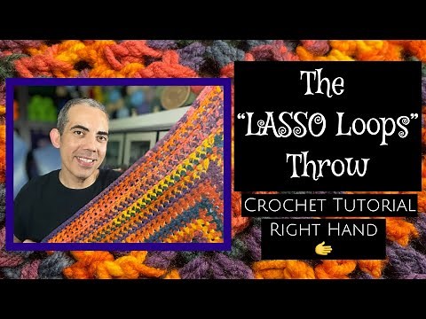 How to Crochet An Easy 3 Round Repeat Throw “Lasso Loops” (Right Hand)