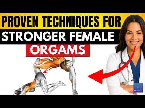 6 Proven Techniques That Guarantee Stronger Female Orgasms (Backed by Clinical Research) |Dr. Connie
