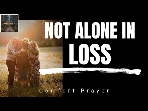 Lord, Walk with Me Through This Grief | Prayer for Comfort After Loss