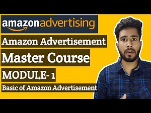 Amazon Advertisement Campaign Management | Amazon PPC Course | Amazon Ads Basics