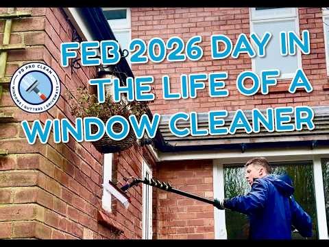 Feb 2026 Day in The Life of a Window Cleaner