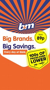 Big Brands Big Savings Every Day at B&M! 100s of Prices Even Lower – Yep, Really. Saving You Money? Always Our Goal. | B&M Stores