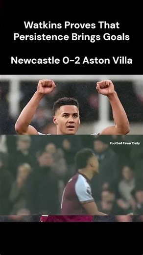 Watkins Proves That Persistence Brings Goals