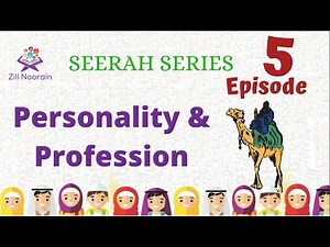 Seerah Series for Kids | Episode 5 | Prophet's Personality and Profession