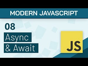 #08 - Async & Await (Promises) - Modern Javascript (ES6+) Tutorial
