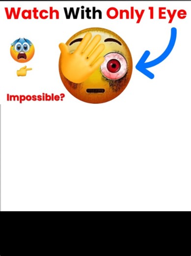Challenge Yourself: Watch This Video With Only One Eye!