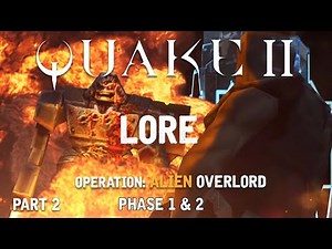 Quake Lore: Delving into the Heart of Quake 2 - Operation Alien Overlord Phase 1&2 (Part 2)