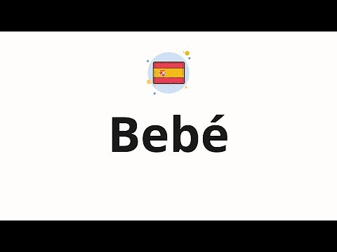 How to pronounce Bebé