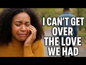 7 WAYS TO…Get Over Someone.