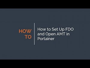 How to set up FDO and Open AMT in Portainer