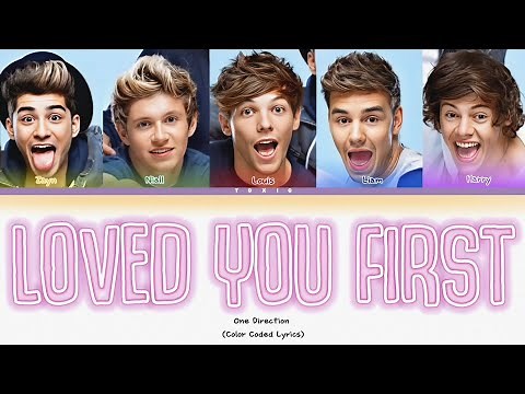 One Direction - Loved You First [Color Coded Lyrics]
