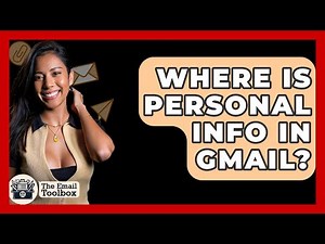 Where Is Personal Info In Gmail? - TheEmailToolbox.com