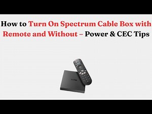 How to Turn On Spectrum Cable Box with Remote and Without – Power & CEC Tips