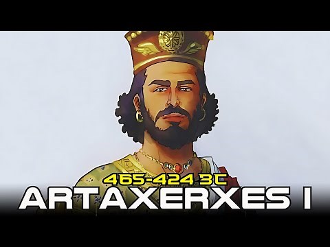 Artaxerxes I - The Great King Who Rebuilt Persia