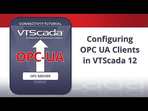 Configuring OPC UA Clients in VTScada 12