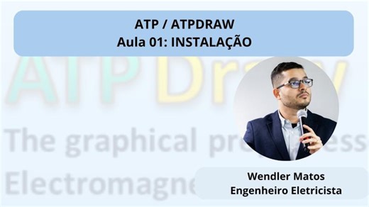 Aula 01: Instalação do ATP, ATPDraw e PlotXY | Wendler Matos