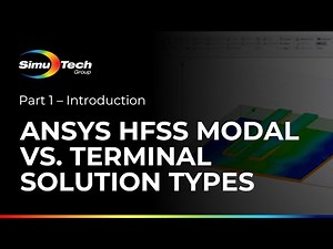 Ansys HFSS Modal vs. Terminal Solution Types: Part 1 – Introduction