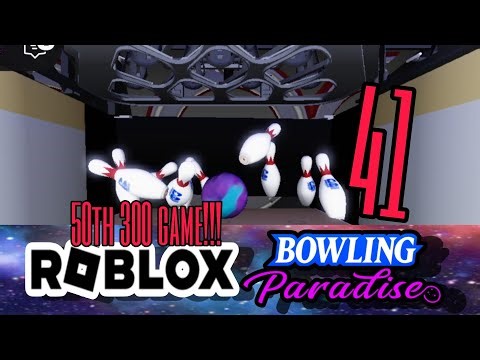 Roblox Bowling Paradise Gameplay Part 41 (50TH 300 GAME!!!!)