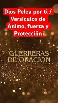 Dios Pelea por ti | Versículos de ánimo, fuerza y protección