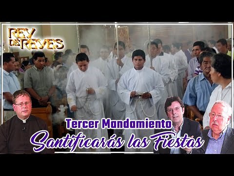 Tercer Mandamiento: Santificarás las fiestas - Rey de Reyes