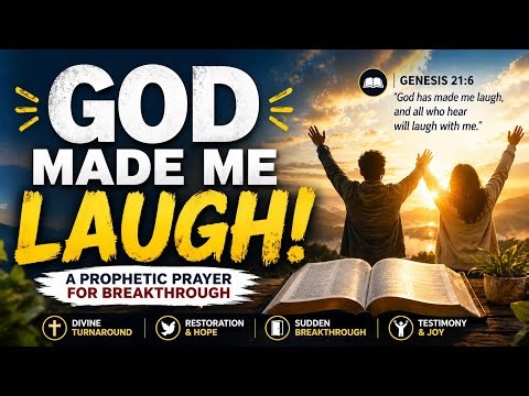 God Has Made Me Laugh | Prophetic Prayer For Divine Turnaround & Sudden Testimony