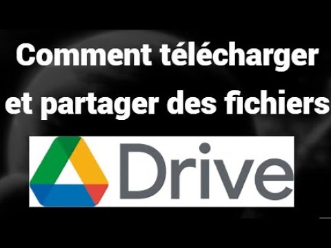Comment télécharger et partager des fichiers sur Google Drive