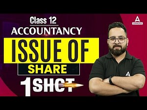 Issue of Shares Class 12 One Shot | Class 12 Accounts | By Aman Sir