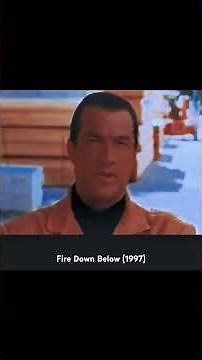 Fire Down Below (1997), Steven Seagal