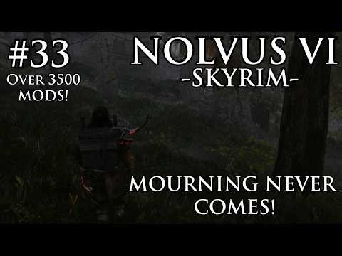 ULTRA Modded Skyrim 2026 - NOLVUS V6 | EP.33 | MOURNING Never COMES!
