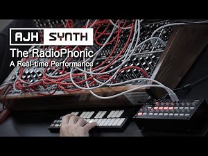 RadioPhonic Real-time Performance, All-analogue sounds, all AJH Synth Eurorack modules