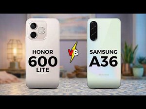 HONOR 600 LITE VS SAMSUNG A36 - Which One is Best For You?