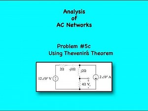 Analysis of AC Networks - Problem #5c Using Thevenin’s Theorem