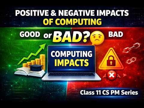 Positive & Negative Impacts of Computing 🔥 | Advantages & Disadvantages | Class 11 CS PM Series
