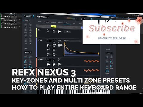 reFX Nexus 3 - Key-Zones and Multi Zone Presets - How to Play Entire Keyboard Range [Nexus 3]