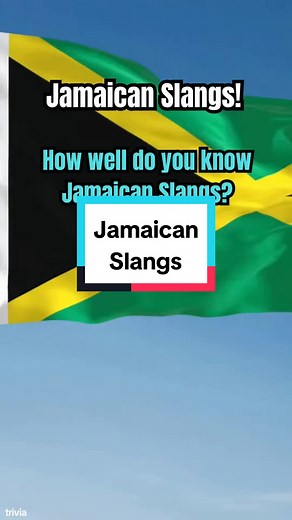 Jamaican Slangs Trivia: Test Your Knowledge