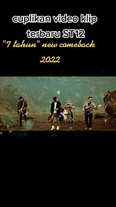ST12 Comeback: 7 Tahun Baru 2022 | Cuplikan Video Klip Terbaru