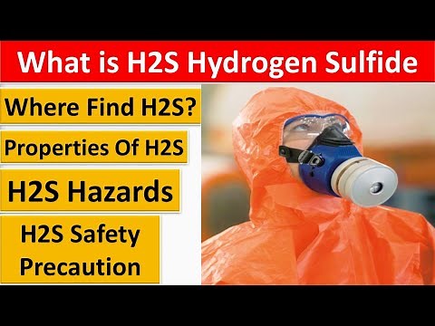 What is Hydrogen Sulfide (H2S) Gas | H2S Hazards | H2S Safety Precautions | H2S Properties