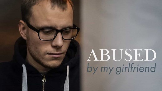 Abused by My Girlfriend (2019) | WatchDocumentaries.com