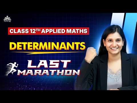 Class 12 Applied Maths – Determinants 🔥 Last Marathon | One Shot Revision Before Boards | 2026