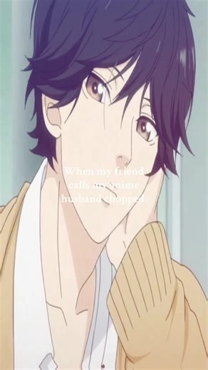 When My Friend Calls My Anime Husband Chopped