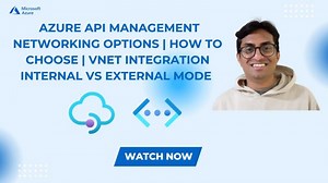 Azure API Management Networking Options | How to choose | VNET Integration Internal vs External Mode | Srikanth Gunnala