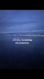 Aloha, tu sonrisa me enamora — frase romántica en español
