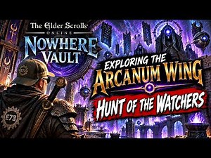 🔮ESO Nowhere Vault - Arcanum Wing - Hunt of the Watchers