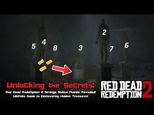 Red Dead Redemption 2 Strange Statue Puzzle Revealed ultimate Guide to Discovering Hidden Treasures!
