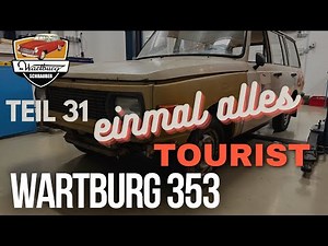 353 "Die große Wartburg Tourist Restauration Teil 31" Elektrik, Motor, Tank und Pfusch