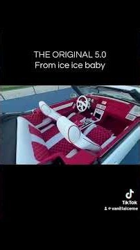 The 5.0 from the Ice Ice Baby video!