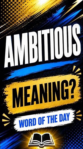 Ambitious Meaning in English | Word of the Day