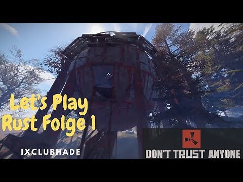 Let's Play Rust - Die Ersten Grundlagen [Staffel 1| Folge 1] Gameplay Deutsch Vanilla