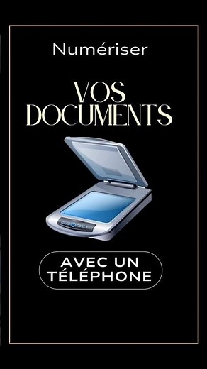 Numériser n'importe quel document avec un téléphone