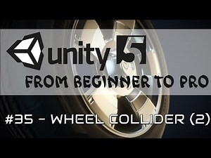 Unity 5 - From Beginner to Pro #35 - Wheel Collider (2)